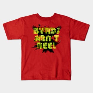 Byrds Arn't Reel Kids T-Shirt